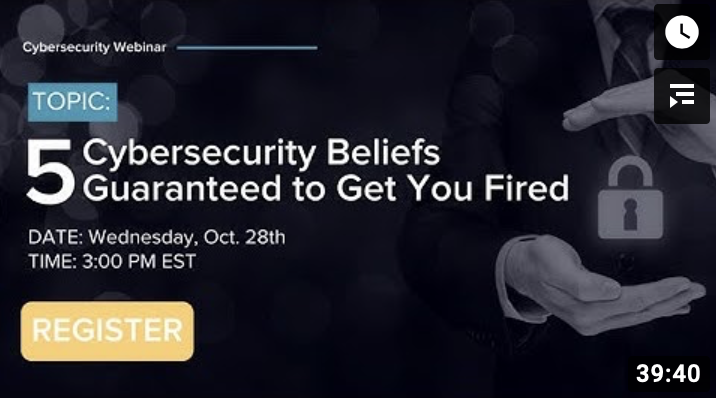 5 Cybersecurity Beliefs 5 Guaranteed to Get You Fired